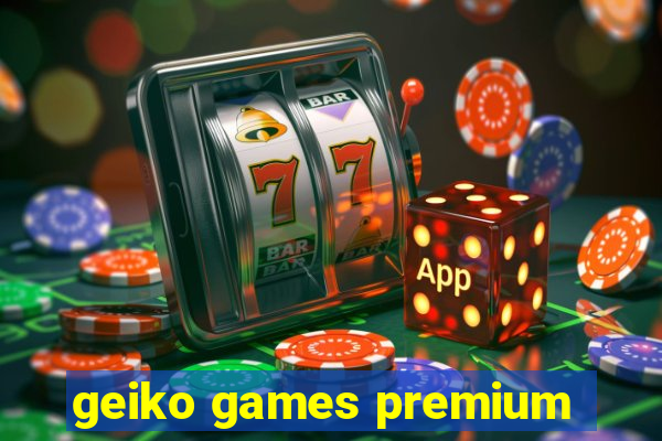 geiko games premium